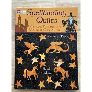 Spellbinding Quilts Wizards, Witches and Magical Characters To Paper Piece